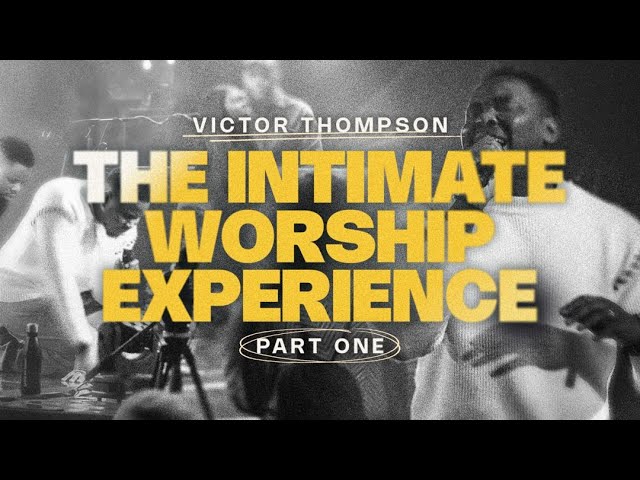 Intimate Worship Experience Pt1 | 1Hour deep worship and praise| TBN UK - Victor Thompson class=