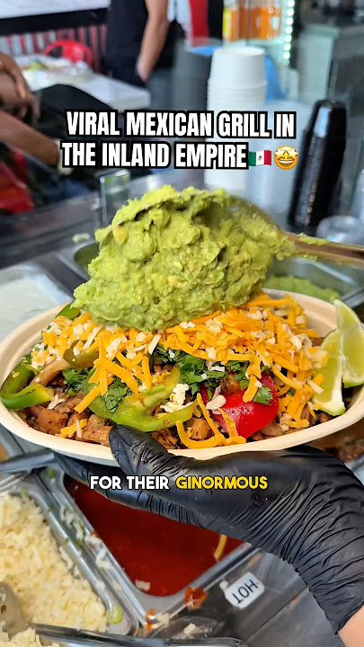 VIRAL MEXICAN GRILL IN THE INLAND EMPIRE