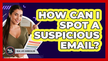 How Can I Spot a Suspicious Email?