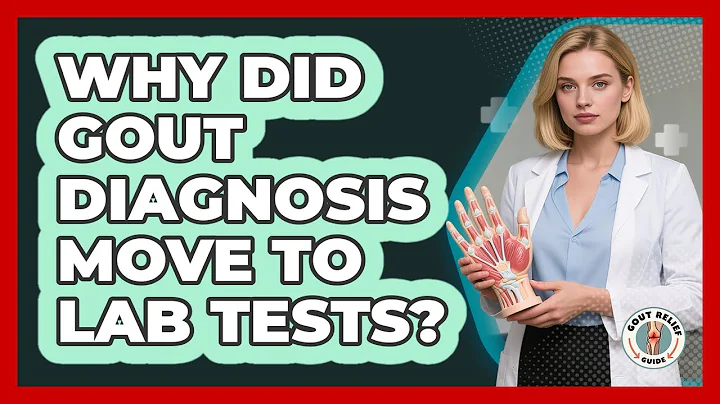 Why Did Gout Diagnosis Move To Lab Tests? - Gout Relief Guide