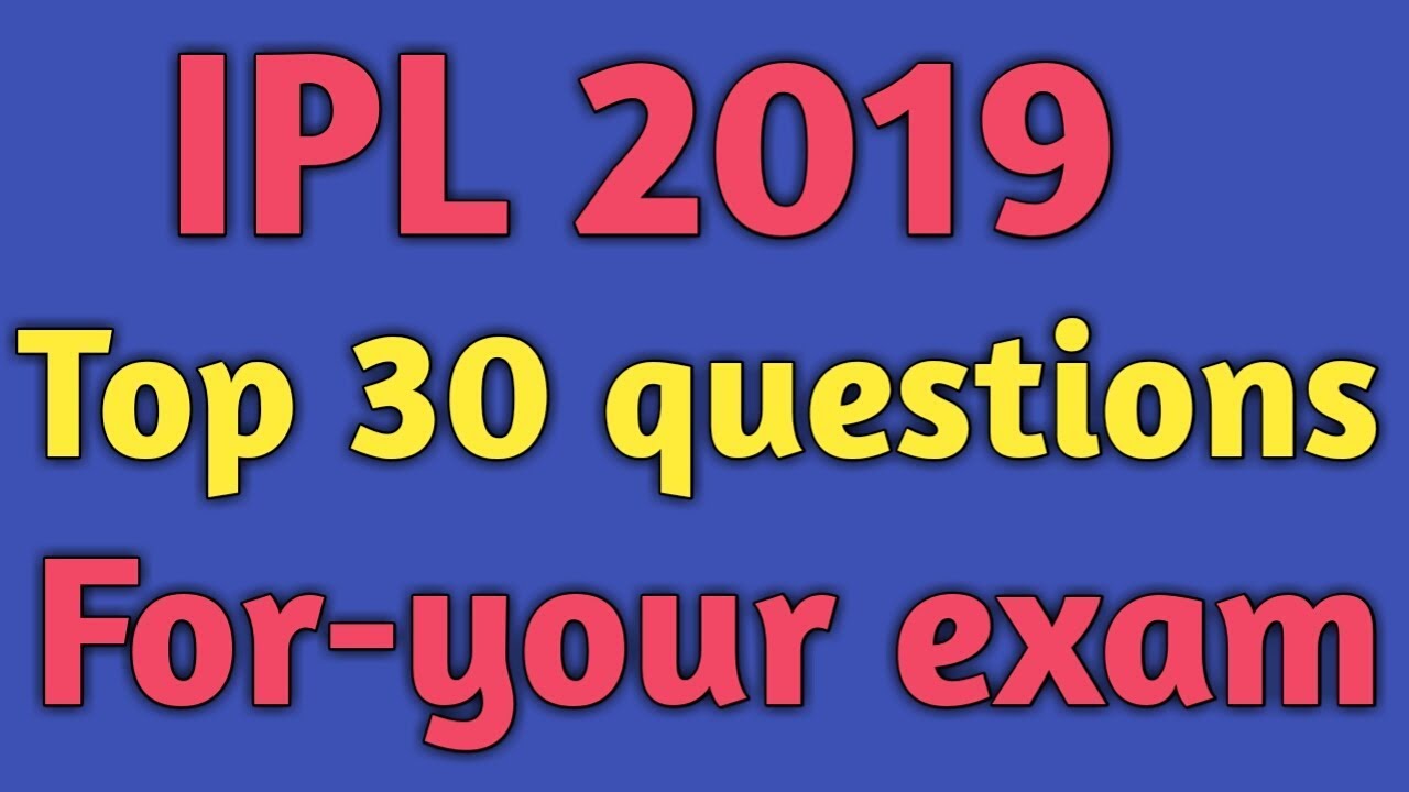 IPL 2019 TOP important questions || IPL T-20 2019 , IPL 2019 CURRENT AFFAIRS