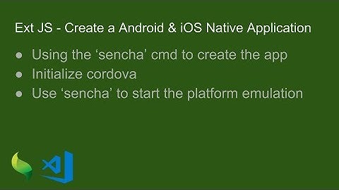 Ext JS - Create a Android & iOS Native Application