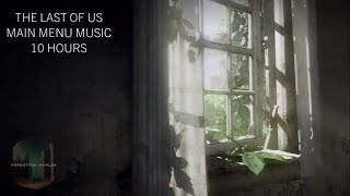 The Last of Us - Main Menu Music (10 hours Main Menu Music with Time Changes)