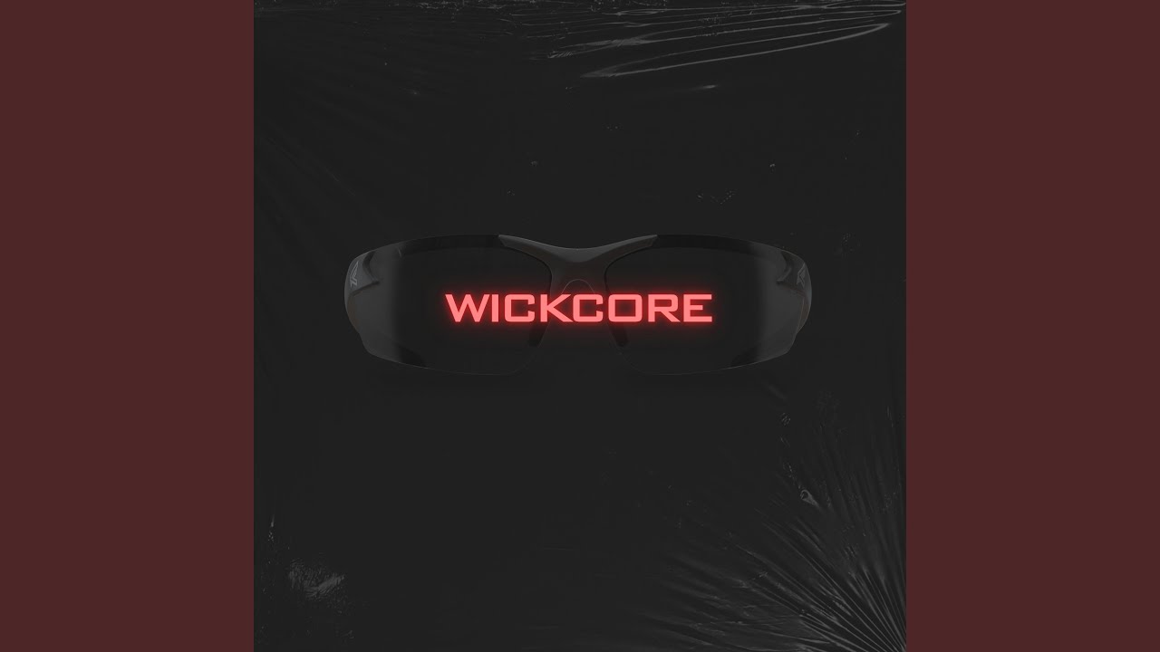 Watch Wickcore on YouTube Watch Wickcore on YouTube