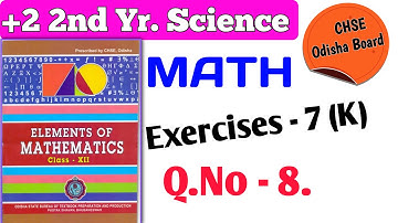 Exercise-7(k) || Question No.- 8( i to iii ) || +2 2nd Year Math