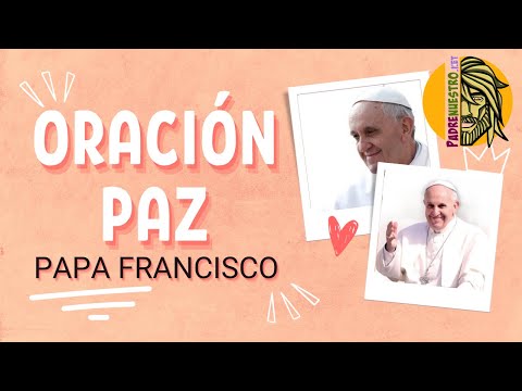 🕊️ PAPA FRANCISCO | Oración por la PAZ en el MUNDO