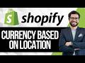 How to Change Currency Based on the Location of the User in Shopify