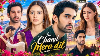 Chand Mera Dil Full Movie 2026 | Lakshya, Ananya Panday | Romantic Drama Film | Breakdown & Review