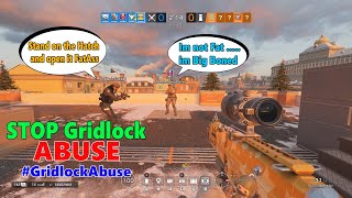 STOP Gridlock Abuse - Rainbow Six Siege