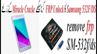 Samsung G532F/ds Bypass 6.0 Google Account With Miracle Crack v2.82 urdu/hinid