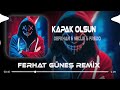 Defkhan & NELLIE & Fredo - Kapak Olsun ( Ferhat Güneş Remix ) | Hadi Eyvallah Buda Kapak Olsun.