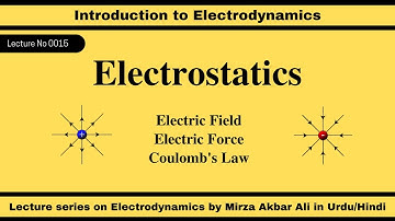 Lecture 0015: Electrostatics | Electric Force | Coulomb