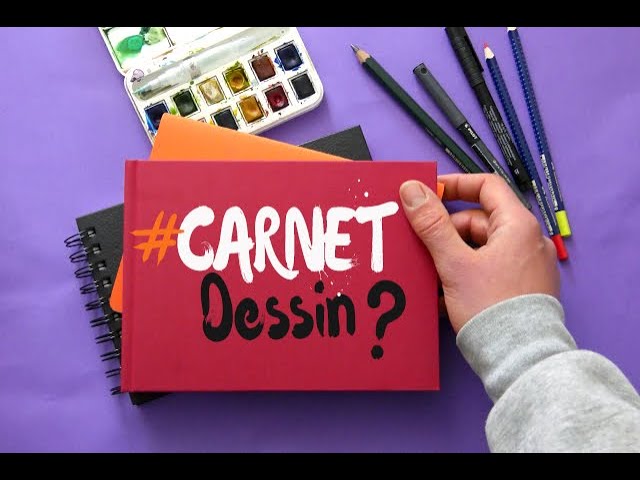 COMMENT FAIRE UN CARNET DE DESSIN UTILE : TECHNIQUES ET CONSEILS 