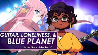 Video thumbnail of "Bocchi the Rock! || Guitar, Loneliness, and Blue Planet || English ver."