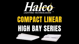 Halco's Compact Linear High Bay Series
