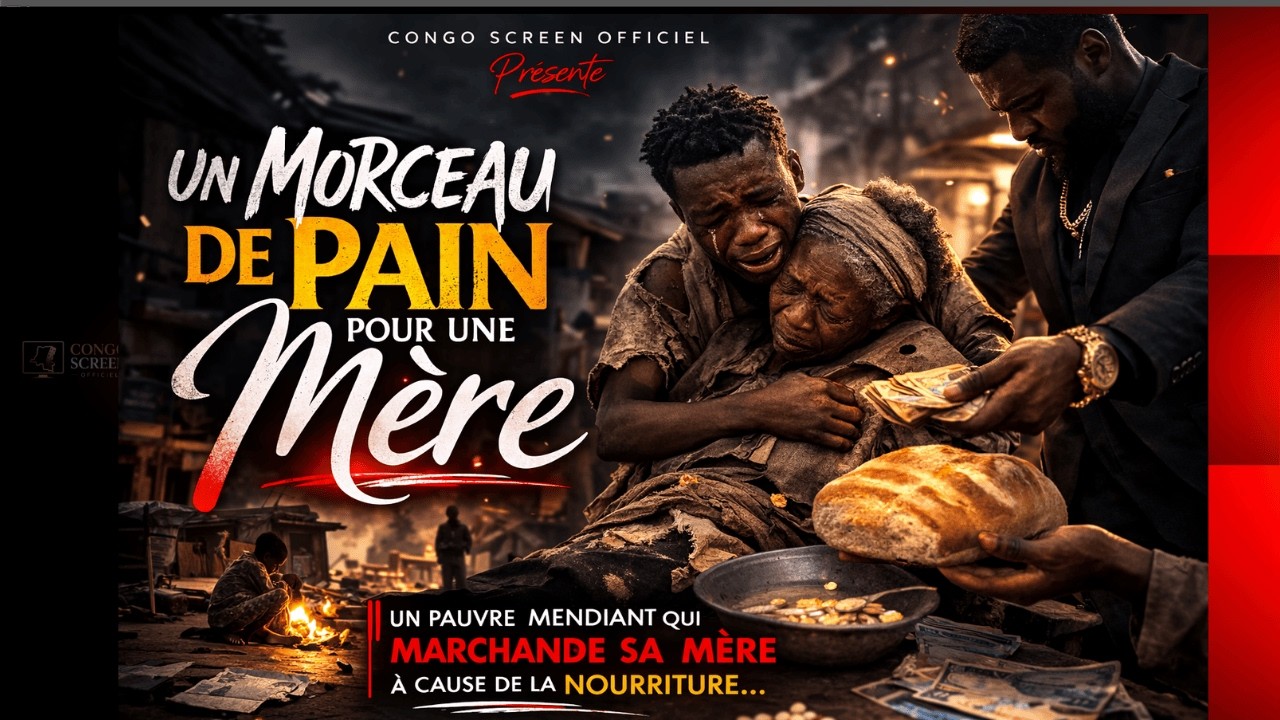 UN MORCEAU DE PAIN POUR UNE MÈRE | CONGO SCREEN OFFICIEL