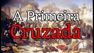 A PRIMEIRA CRUZADA: Reconquista de Jerusalém