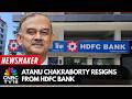 HDFC Bank Chairman Atanu Chakraborty Resigns | RBI Clears Bank, Keki Mistry Steps In