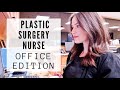 Day in the Life of a Plastic Surgery Nurse | Office Day