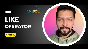 #18 LIKE Operator in MySQL | SQL Tutorial for beginners | SQL Full Course in Hindi