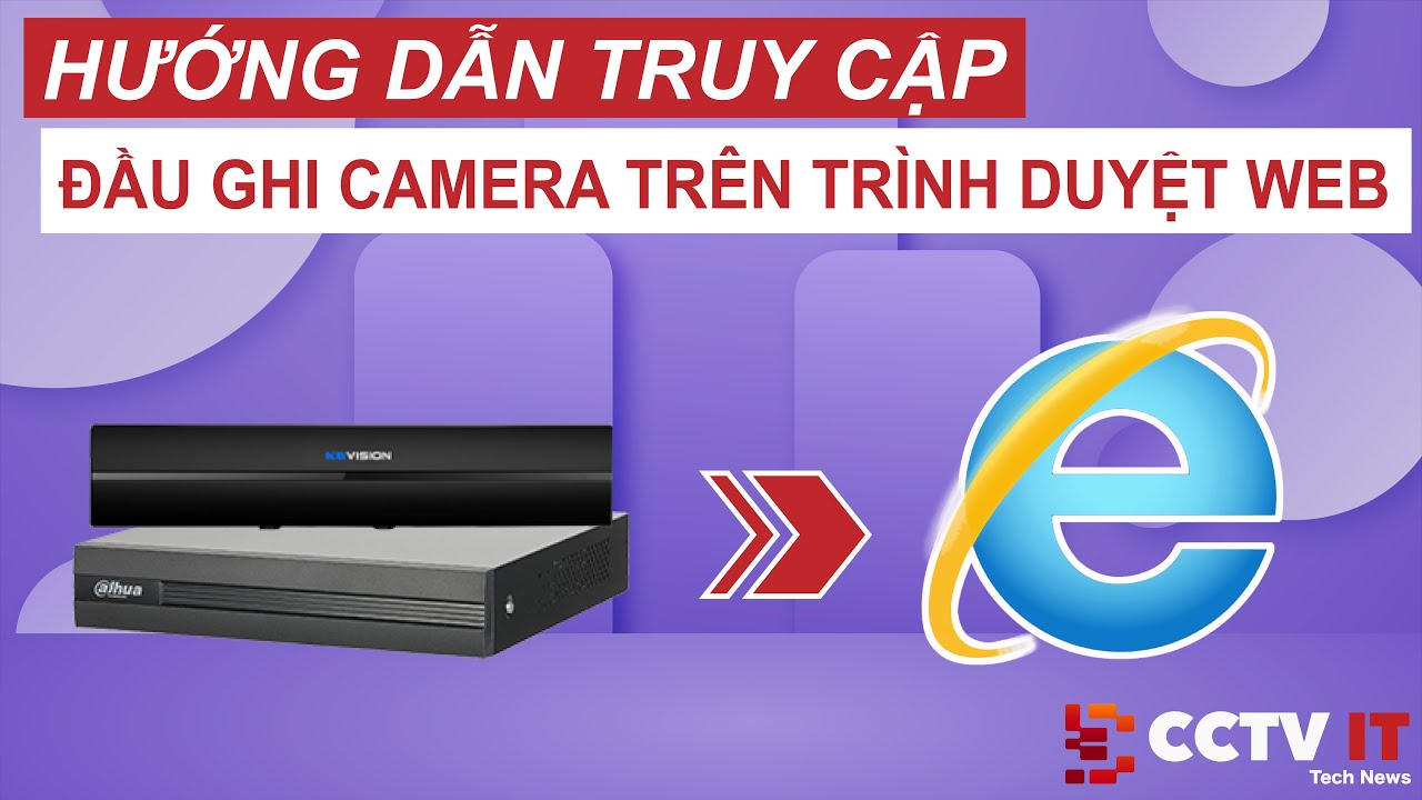 Hướng Dẫn Truy Cập Web Trên Những Đầu Ghi Dahua - Kbvision Thế Hệ Cũ ...