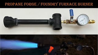 DIY Propane Forge / Foundry Furnace Burner - Build in 10 minutes - No Welding / Soldering Required