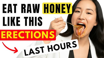 Improve ERECTIONS By 306% (Just Eat Raw HONEY Like THIS!)
