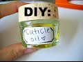 DIY: MAKE YOUR OWN CUTICLE OIL