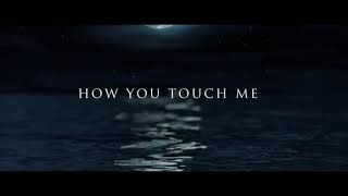 How You Touch Me