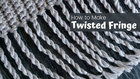 How to Make Twisted Fringe