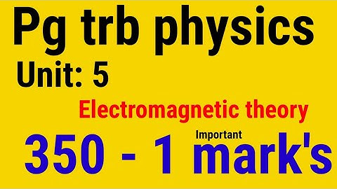 Pgtrb physics /Unit 5/Electromagnetic theory/important mcq/study material /online test