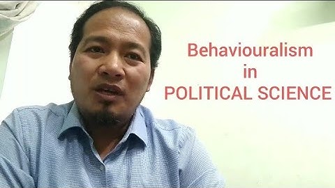 Lecture in Political Science: emergence of behaviouralism in political science