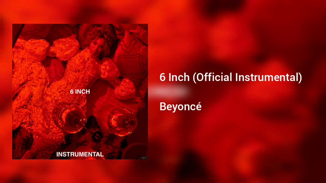 Beyoncé - 6 Inch (Official Instrumental) - YouTube
