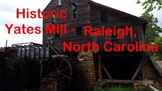 Historic Yates Mill Raleigh, North Carolina - Travels With Phil