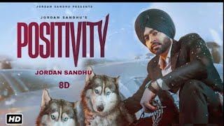 Positivity By Jordan Sandhu | 8D Effect | New Punjabi Song 2022 | latest Punjabi Song  2022