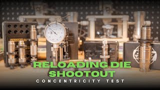 Ultimate Reloading Die Comparison-Which Produces The Best Concentricity?