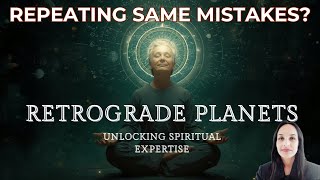 Vedic Retrograde Secrets: Why Do You Repeat the Same Life Problems (12 Houses of Karmic Debt) Secret