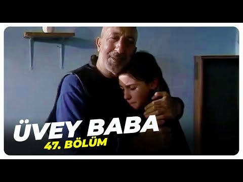 Üvey Baba 47. Bölüm | Nostalji Diziler