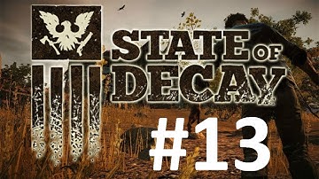 State of Decay - Walkthrough PART 13