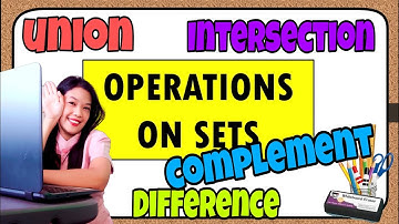 OPERATIONS ON SETS | Union, Intersection, Difference of Two Sets and Complement of a Set