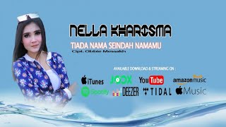 Nella Kharisma - TIADA NAMA SEINDAH NAMAMU | Lagu Terpopuler 2022