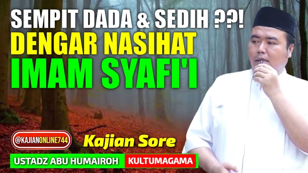 SEDIH DAN SESAK DADA ?! DENGARKAN NASEHAT IMAM SYAFI'I/USTADZ ABU HUMAIROH @KajianOnline744