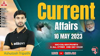 10 May 2023 Current Affairs  Daily Current Affairs  Gk Question U0026 Answer By Ashutosh Tripathi