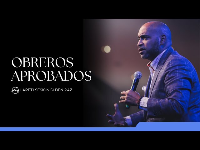 OBREROS APROBADOS - Ben Paz - LAPET S05