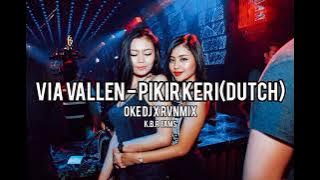 VIA VALLEN-PIKIR KERI(DUTCH)_[OKE DJ & RVNMIX]FULLBASS.