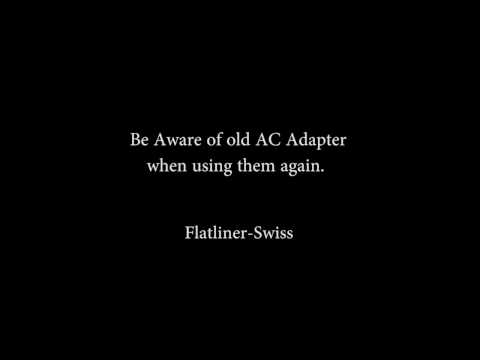 Be aware of old AC adapter!!!