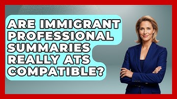 Are Immigrant Professional Summaries Really ATS Compatible? - Immigrant Job Answers