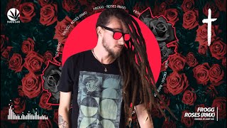 FROGG - Roses (Rmx) | FREE DOWNLOAD