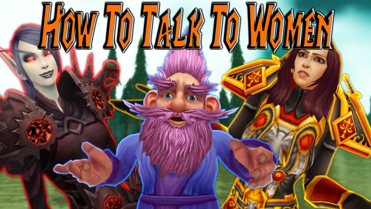 How To Talk To Women PSA- Vanilla (WoW Machinima)