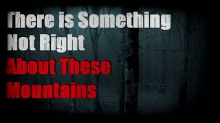There is Something Not Right About These Mountains Classic Style Ghost Story